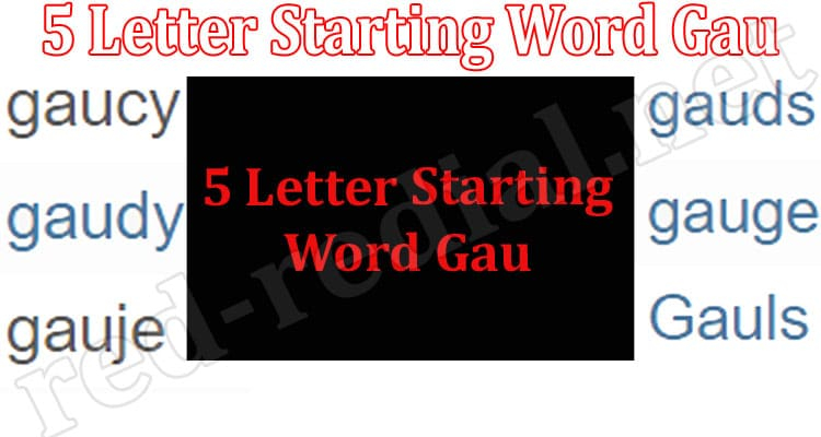 5 Letter Words That Start With Gau